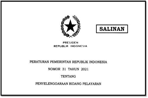 Peraturan Pemerintah Republik Indonesia Nomor 31 Tahun 2021 tentang Penyelenggaraan Bidang Pelayaran